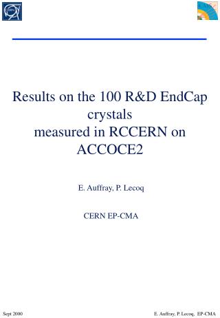 Results on the 100 R&amp;D EndCap crystals measured in RCCERN on ACCOCE2