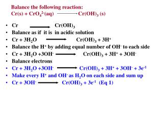 Balance the following reaction: Cr(s) + CrO 4 2- (aq) Cr(OH) 3 (s)