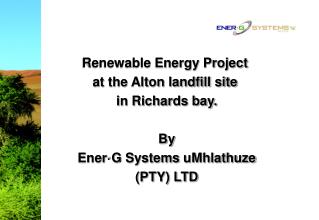 Renewable Energy Project at the Alton landfill site in Richards bay. By