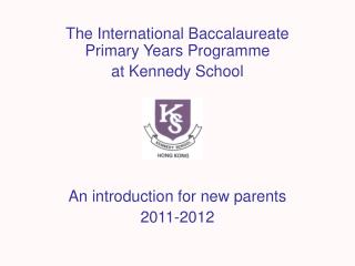 The International Baccalaureate Primary Years Programme at Kennedy School
