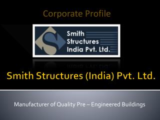 Smith Structures (India) Pvt. Ltd.