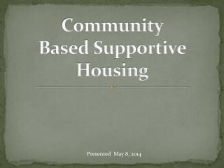 Community Based Supportive Housing