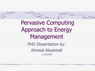 Pervasive Computing Approach to Energy Management