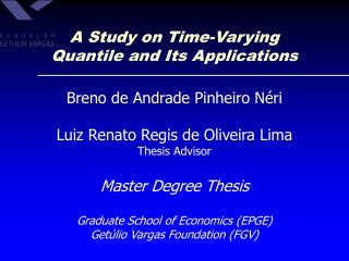 A Study on Time-Varying Quantile and Its Applications