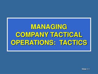 MANAGING COMPANY TACTICAL OPERATIONS: TACTICS