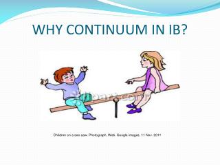 WHY CONTINUUM IN IB?