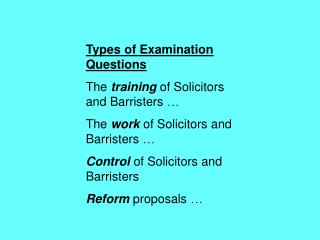 Types of Examination Questions The training of Solicitors and Barristers …