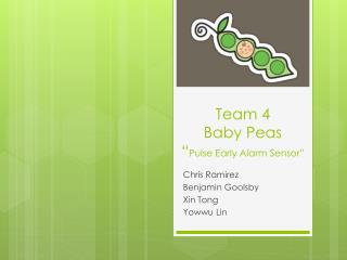 Team 4 Baby Peas “ Pulse Early Alarm Sensor”