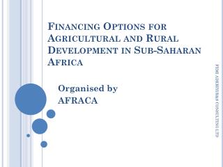 Financing Options for Agricultural and Rural Development in Sub-Saharan Africa