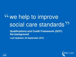 we help to improve social care standards