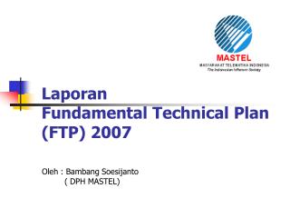 Laporan Fundamental Technical Plan (FTP) 2007