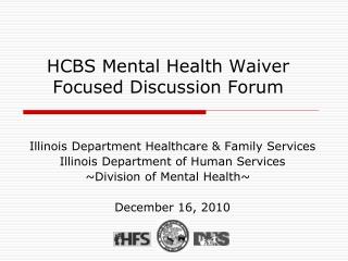 HCBS Mental Health Waiver Focused Discussion Forum