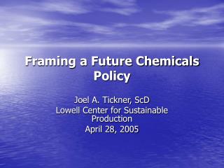 Framing a Future Chemicals Policy