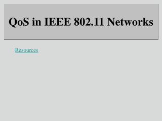 QoS in IEEE 802.11 Networks