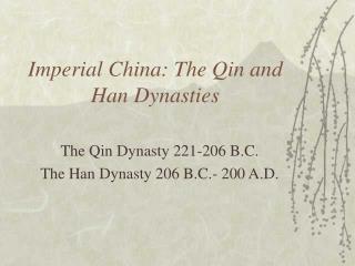 Imperial China: The Qin and Han Dynasties