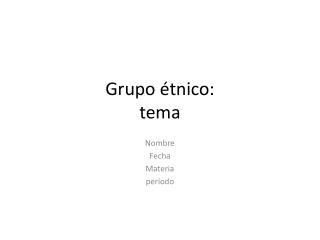 Grupo étnico : tema