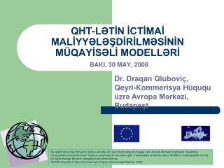 QHT-LƏTİN İCTİMAİ MALİYYƏLƏŞDİRİLMƏSİNİN MÜQAYİSƏLİ MODELLƏRİ B AK I , 30 MAY, 2008