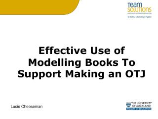 Effective Use of Modelling Books To Support Making an OTJ