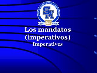Los mandatos (imperativos) Imperatives