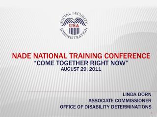 NADE National Training Conference “COME TOGETHER RIGHT NOW” August 29, 2011