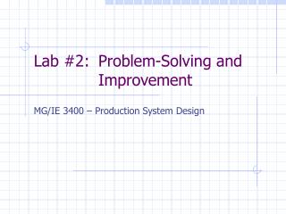 Lab #2: 	Problem-Solving and 		Improvement