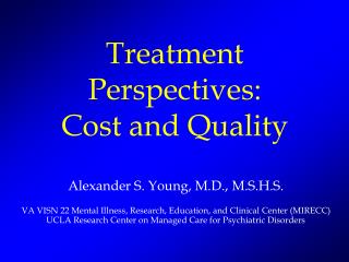 Treatment Perspectives: Cost and Quality