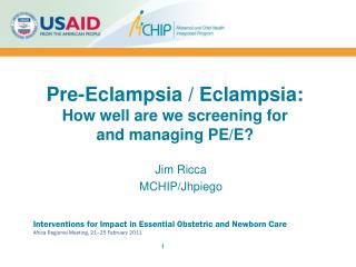 Pre-Eclampsia / Eclampsia: How well are we screening for and managing PE/E?