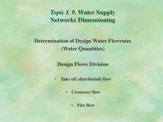 Topic I. 9. Water Supply Networks Dimensioning