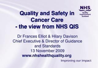 Quality and Safety in Cancer Care - the view from NHS QIS