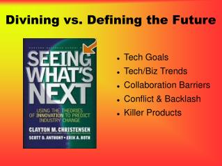Divining vs. Defining the Future