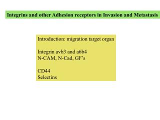 Integrins and other Adhesion receptors in Invasion and Metastasis