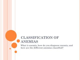 CLASSIFICATION OF ANEMIAS