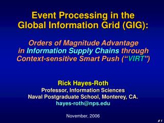 Rick Hayes-Roth Professor, Information Sciences Naval Postgraduate School, Monterey, CA.