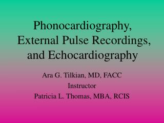 Phonocardiography, External Pulse Recordings, and Echocardiography