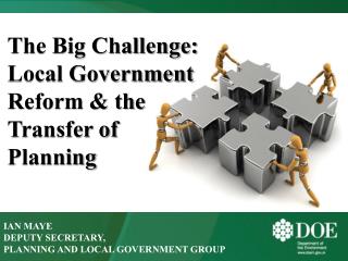 The Big Challenge: Local Government Reform &amp; the Transfer of Planning
