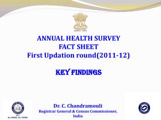 ANNUAL HEALTH SURVEY FACT SHEET First Updation round(2011-12) KEY FINDINGS