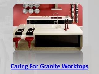 Caring For Granite Worktops