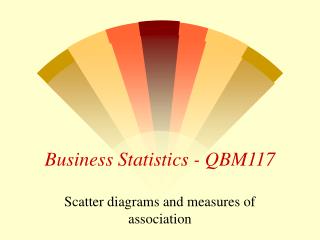 Business Statistics - QBM117