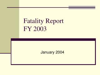 Fatality Report FY 2003