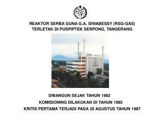 REAKTOR SERBA GUNA G.A. SIWABESSY (RSG-GAS)