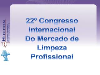 22º Congresso Internacional Do Mercado de Limpeza Profissional