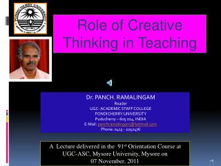 Dr. PANCH. RAMALINGAM Reader UGC- ACADEMIC STAFF COLLEGE PONDICHERRY UNIVERSITY