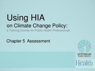 Using HIA on Climate Change Policy: a Training Course for Public Health Professionals