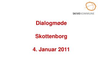 Dialogmøde Skottenborg 4. Januar 2011