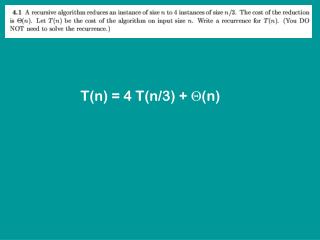 T(n) = 4 T(n/3) +  (n)