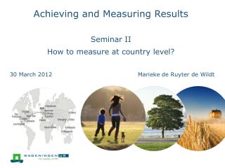 Achieving and Measuring Results Seminar II How to measure at country level?