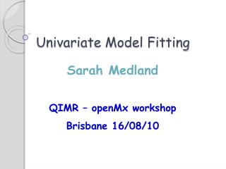 Univariate Model Fitting
