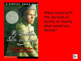 When faced with the decision of loyalty or liberty, what would you decide?