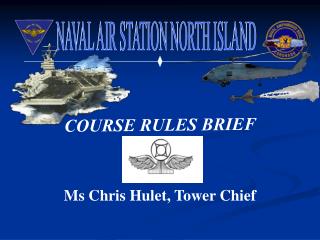 Ms Chris Hulet, Tower Chief