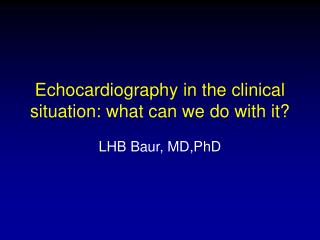 Echocardiography in the clinical situation: what can we do with it?